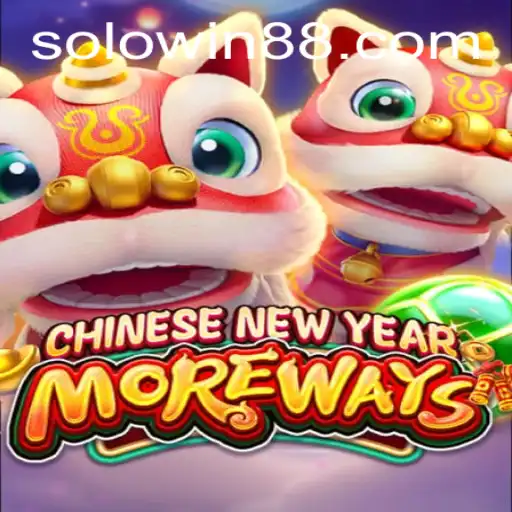 Discover the Thrills of CHINESENEWYEARMOREWAYS and the Exciting Solowin Mechanism